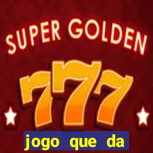 jogo que da dinheiro sem precisar depositar